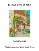 TOPINEMMINA - TI...AMO DIFFICILE DIRLO