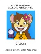 RATOQUINS - MEJORES AMIGOS 6: GLORIOSO REENCUENTRO