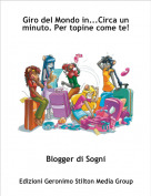 Blogger di Sogni - Giro del Mondo in...Circa un minuto. Per topine come te!