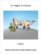 frasco - un viaggio a sorpresa