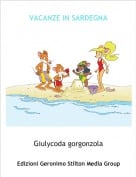 Giulycoda gorgonzola - VACANZE IN SARDEGNA