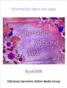 By:oli2008 - Informaci&oacute;n sobre mis sagas