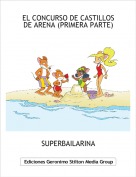 SUPERBAILARINA - EL CONCURSO DE CASTILLOS DE ARENA (PRIMERA PARTE)
