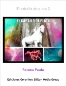 Ratona Paula - El caballo de plata 2