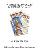 QUESITA STILTON - EL ROBO DE LA ESTATUA DE LA QUESIDAD ( 4&ordf; parte )
