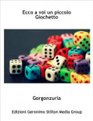 Gorgonzurla - Ecco a voi un piccolo Giochetto