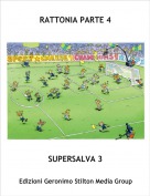 SUPERSALVA 3 - RATTONIA PARTE 4