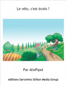 Par AlixPipol - Le v&eacute;lo, c'est &eacute;colo !