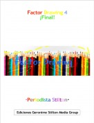 &middot;Periodista Stilton&middot; - Factor Drawing 4&iexcl;Final!