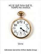 Silvia - NO SE QU&Eacute; PASA QU&Eacute; EL TIEMPO NO AVANZA