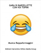 Musica Reppaformaggini - GARA DI BARZELLETTECON VOI TOPINI