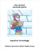 topotina formaleggi - che strano!seconda parte