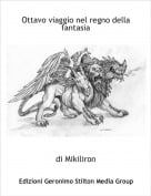 di Mikiliron - Ottavo viaggio nel regno della fantasia