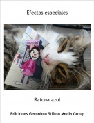 Ratona azul - Efectos especiales
