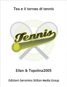 Ellen & Topolina2005 - Tea e il torneo di tennis