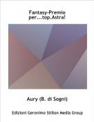 Aury (B. di Sogni) - Fantasy-Premio per...top.Astra!