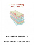 MOZZARELLA AMMUFFITA - Ancora topo-blog, amici roditori!