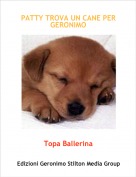 Topa Ballerina - PATTY TROVA UN CANE PER GERONIMO