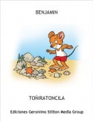 TO&Ntilde;IRATONCILA - BENJAMIN
