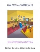 GIULYTOPONAFANTASTICA - UNA FESTA A SORPRESA!!!!