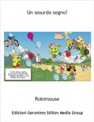 Robimouse - Un assurdo sogno!