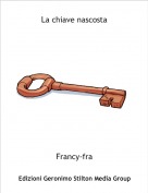Francy-fra - La chiave nascosta