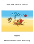 Toptina - Squit,che vacanza Stilton!