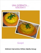 Giulpil - UNA GIORNATA...GOLOSA!!!