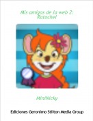 MiniNicky - Mis amigos de la web 2:Ratochel