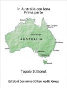 Topale Stiltonut - In Australia con IenaPrima parte