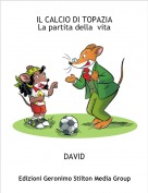 DAVID - IL CALCIO DI TOPAZIA      La partita della  vita