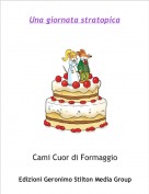 Cami Cuor di Formaggio - Una giornata stratopica