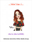 -Maria (Maria2008)- - ..."Alice" Cap: 1...