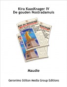 Maudie - Kira KaasKnager IVDe gouden Nostradamuis