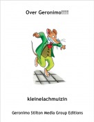 kleinelachmuizin - Over Geronimo!!!!
