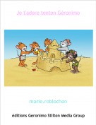 marie.roblochon - Je t'adore tonton G&eacute;ronimo