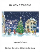 topinafurbina - UN NATALE TOPOLOSO