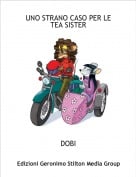 DOBI - UNO STRANO CASO PER LE TEA SISTER