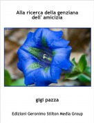gigi pazza - Alla ricerca della genziana dell' amicizia