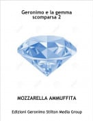 MOZZARELLA AMMUFFITA - Geronimo e la gemma scomparsa 2