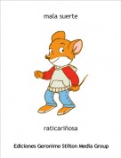 raticari&ntilde;osa - mala suerte