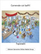 Topizia03 - Carnevale coi baffi!