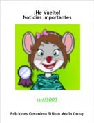 ruti3003 - &iexcl;He Vuelto!Noticias Importantes