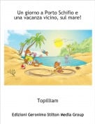 Topilliam - Un giorno a Porto Schifio e una vacanza vicino, sul mare!