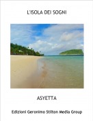 ASYETTA - L'ISOLA DEI SOGNI