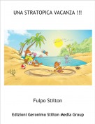 Fulpo Stilton - UNA STRATOPICA VACANZA !!!