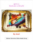 By Asia! - BFF!!!!Dedicato a Miry02