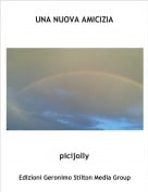 picijolly - UNA NUOVA AMICIZIA