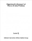 Luca Q - Giganteschi dinosauri al Parco di Zola Predosa