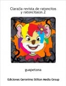 guapetona - Clara(la revista de ratoncitos y ratoncitas)n.2